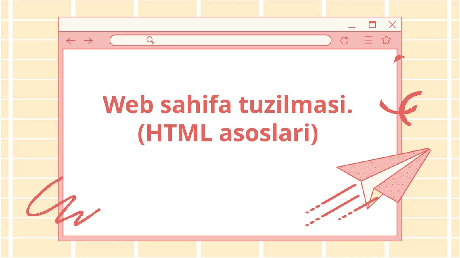Web sahifa tuzilmasi.(HTML asoslari) 1