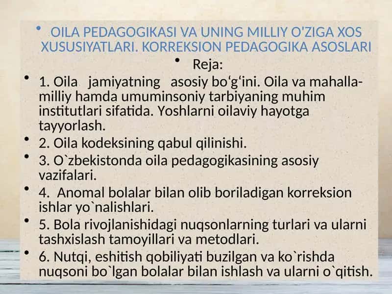 OILAPEDAGOGIKASI VA UNING MILLIY O'ZIGA XOS XUSUSIYATLARI.KORREKSION PEDAGOGIKA ASOSLARI 1