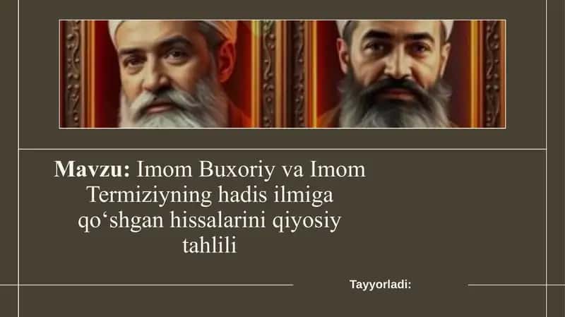Imom Buxoriy va Imom Termiziyning hadis ilmiga qo'shgan hissalarini qiyosiy tahlili 1