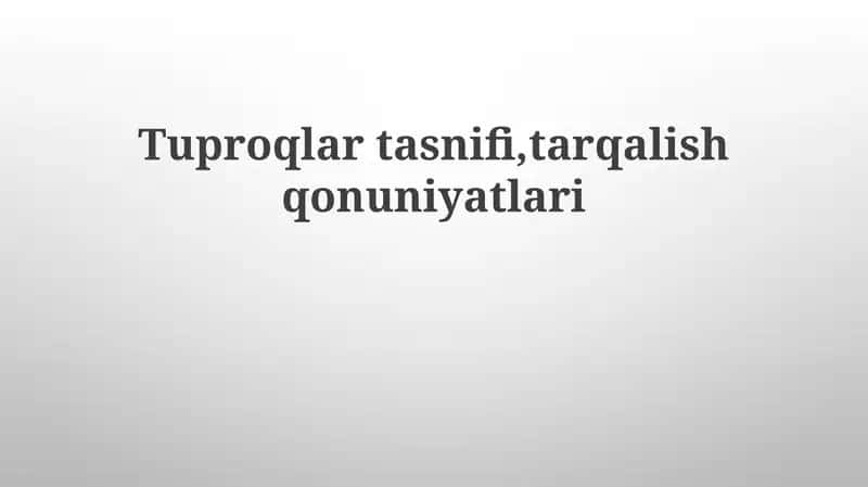 Tuproqlar tasnifi, tarqalish qonuniyatlari 1