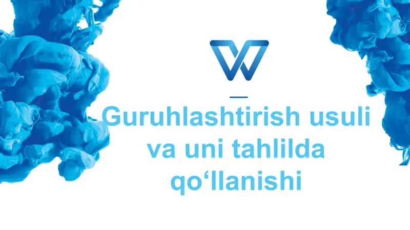 Guruhlashtirish usuli va uni tahlilda qo‘llanishi 1