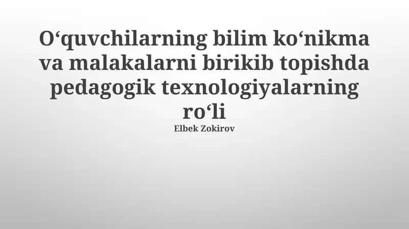 Pedagogik texnologiyalarning roʻli 1