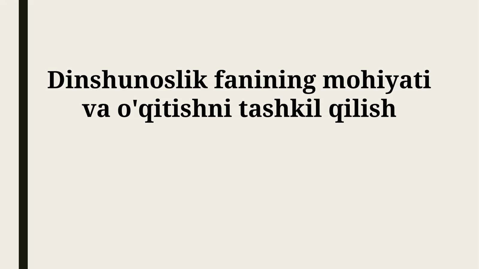 Dinshunoslik fanining mohiyati va o'qitishni tashkil qilish 1