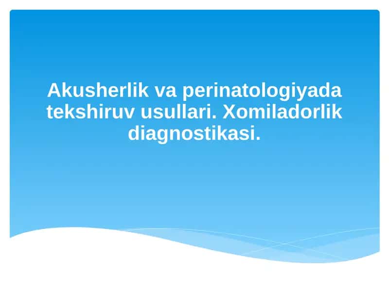 Akusherlik va perinatologiyada tekshiruv usullari 1