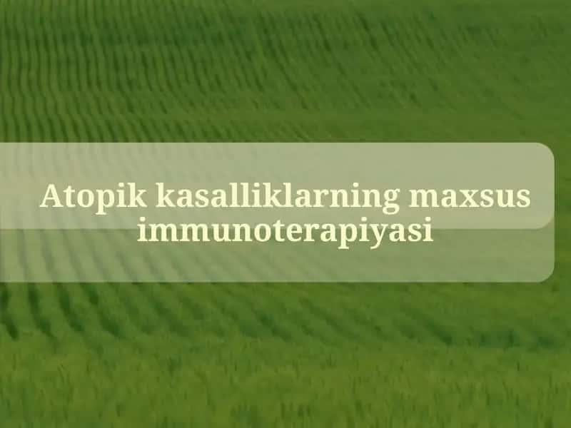 Atopik kasalliklarning maxsus immunoterapiyasi 1