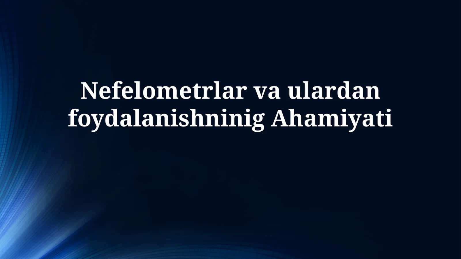 Nefelometrlar: Ta'rif va Ishlash Prinsipi 1
