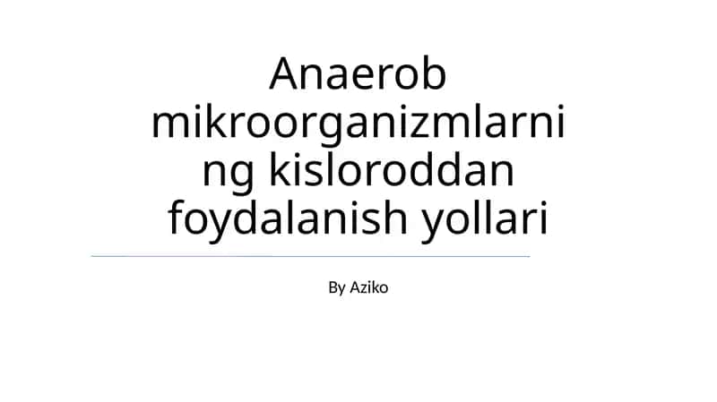 Anaerob mikroorganizmlarning kisloroddan foydalanish yollari 1