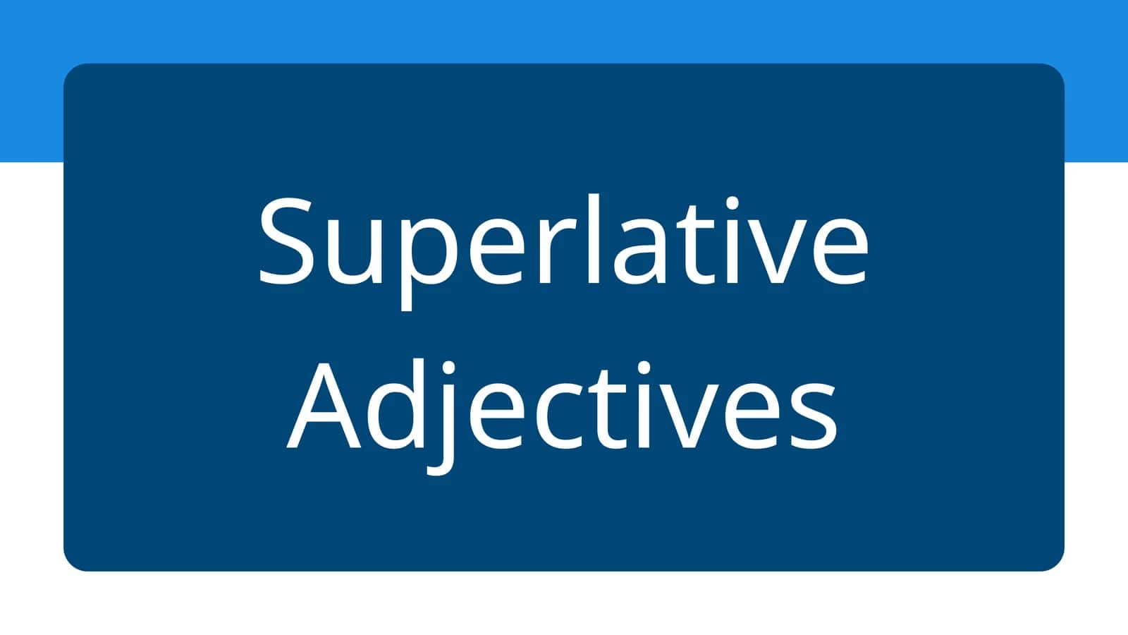 Superlative Adjectives 1