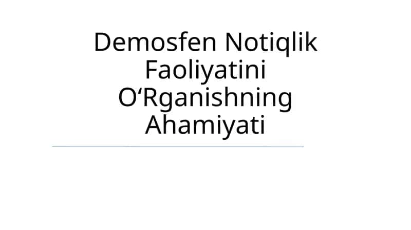 Demosfen Notiqlik Faoliyatini OʻRganishning Ahamiyati 1