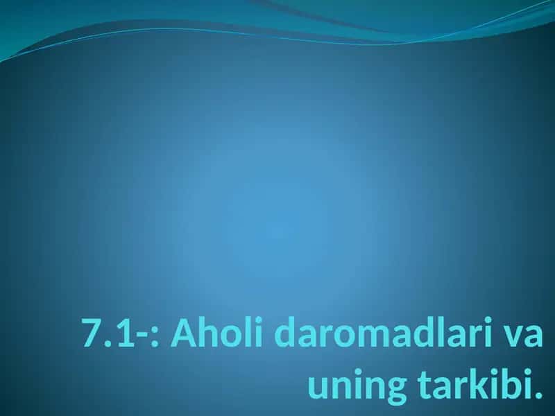 Aholi daromadlari va uning tarkibi 1