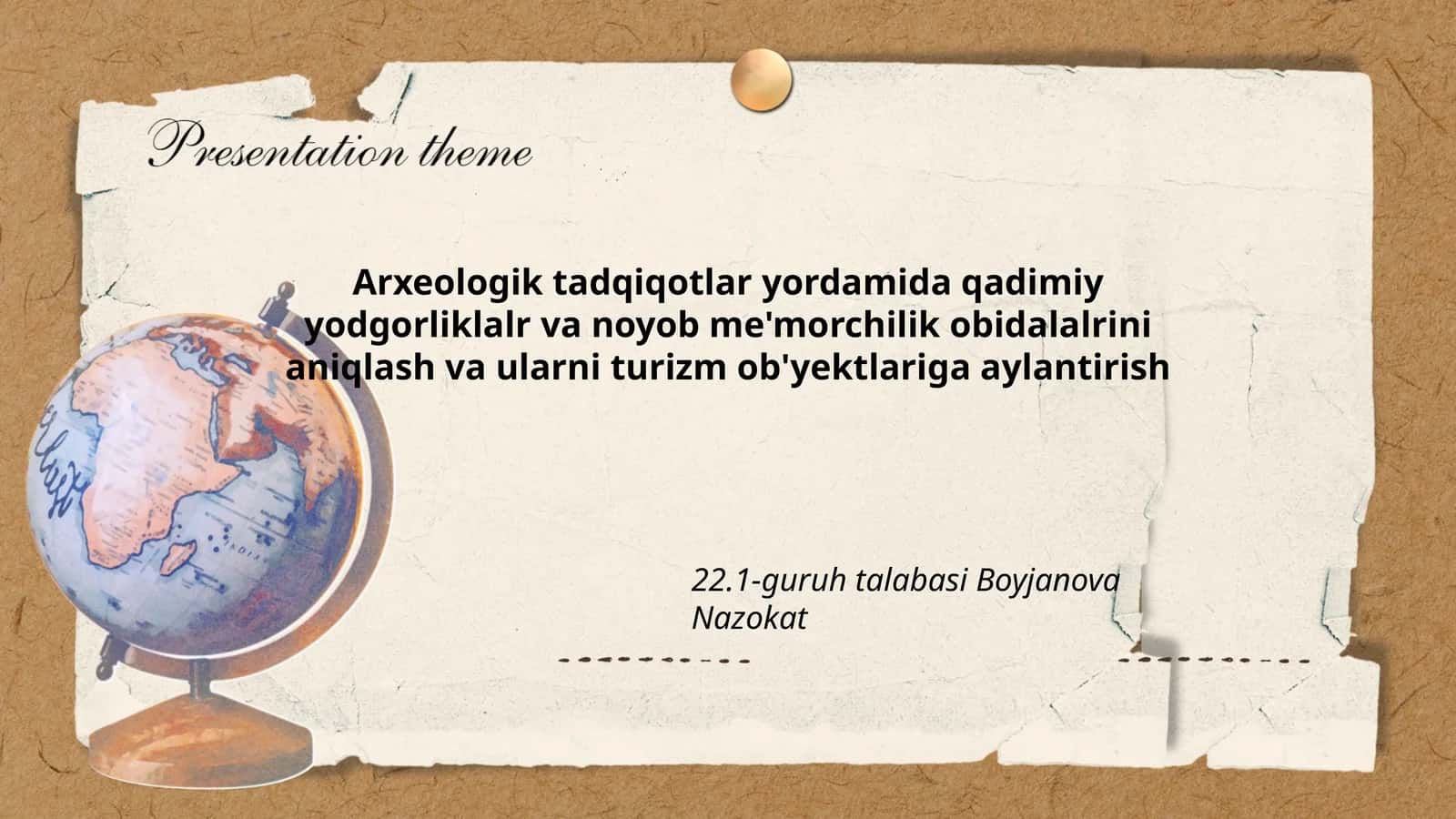 Arxeologik tadqiqotlar yordamida qadimiy yodgorliklalr va noyob me'morchilik obidalalrini aniqlash va ularni turizm ob'yektlariga aylantirish 1