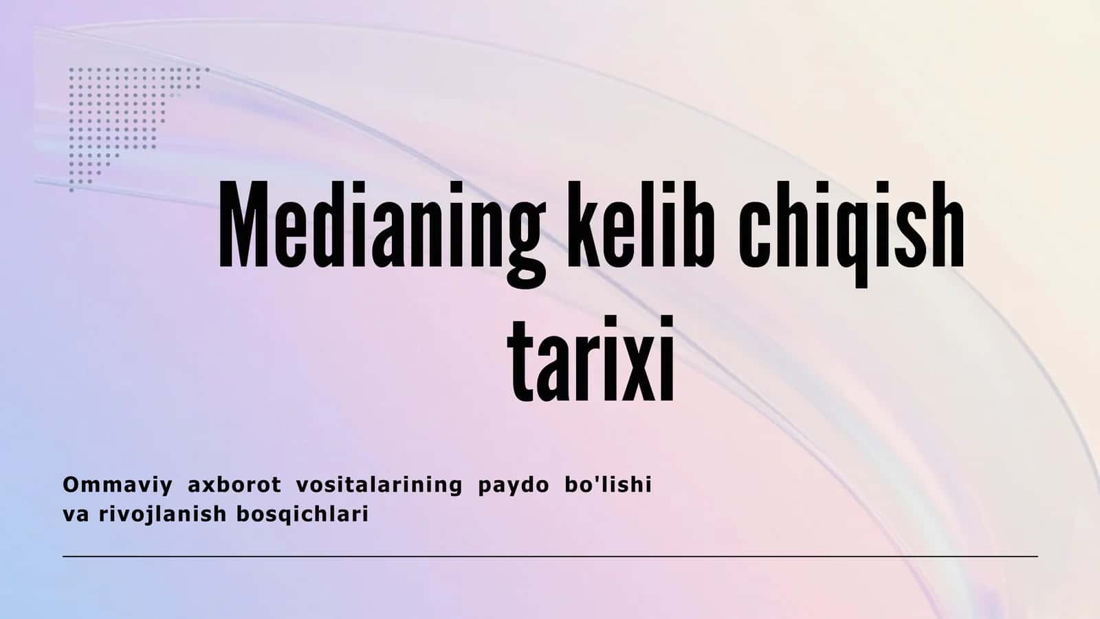 Medianing kelib chiqish tarixi 1