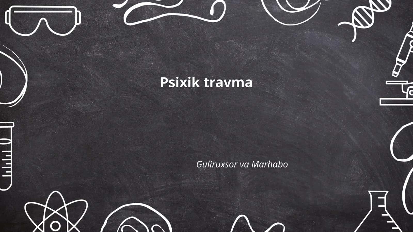 Psixik travma 1