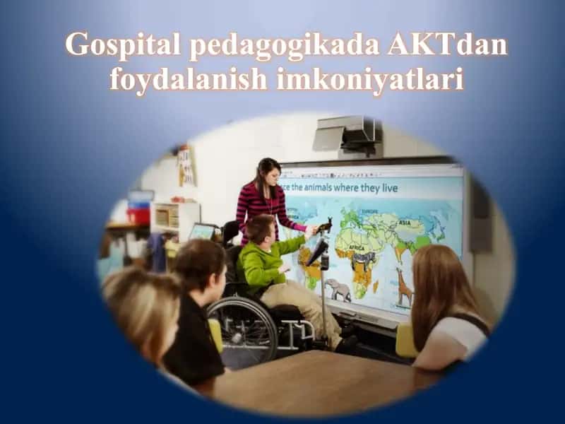 Gospitalpedagogikada AKTdan foydalanish imkoniyatlari 1