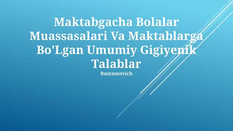 Maktabgacha Bolalar Muassasalari Va Maktablarga Bo'Lgan Umumiy Gigiyenik Talablar 1