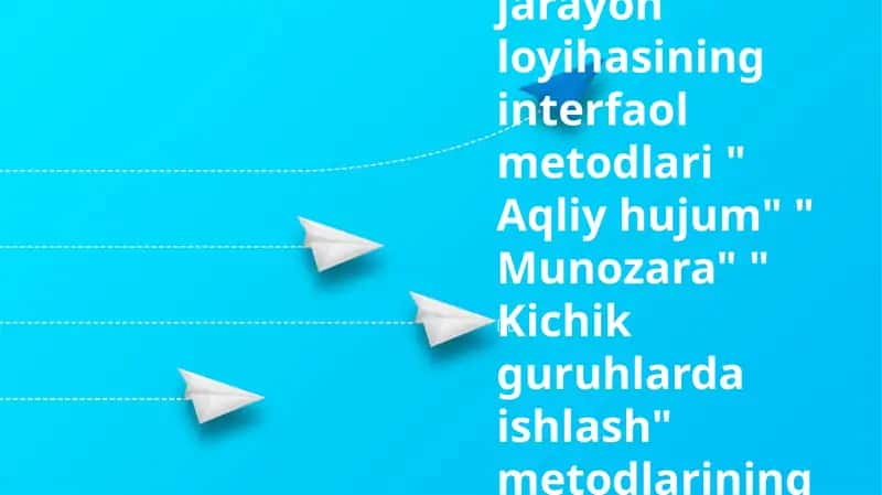 Didaktik jarayon loyihasi interfaol metodlari 1