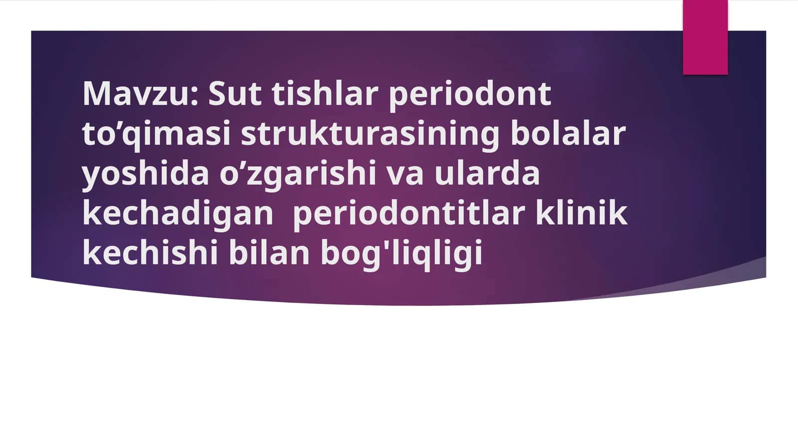 Sut tishlar periodont to’qimasi strukturasining bolalar yoshida o’zgarishi va ularda kechadigan periodontitlar klinik kechishi bilan bog'liqligi 1