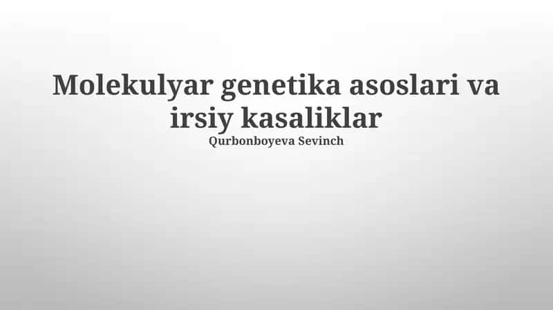 Molekulyar genetika asoslari va irsiy kasaliklar 1