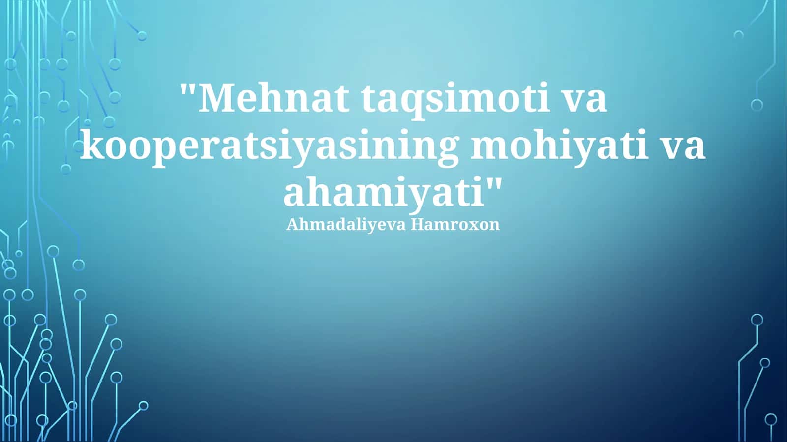 Mehnat taqsimoti va kooperatsiyasining mohiyati va ahamiyati 1