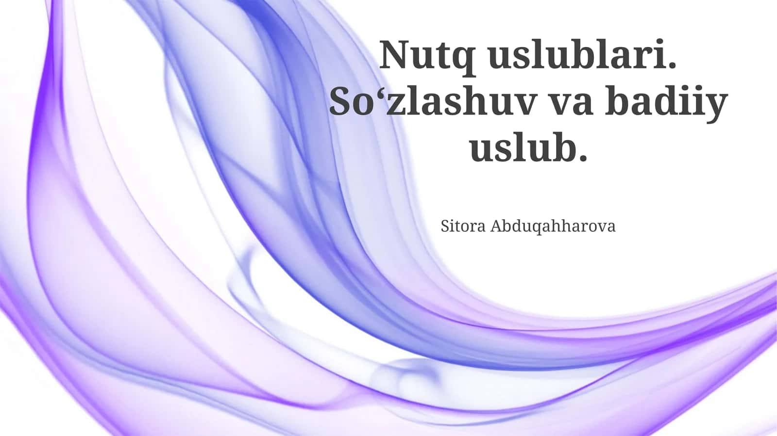 Nutq uslublari. So‘zlashuv va badiiy uslub 1