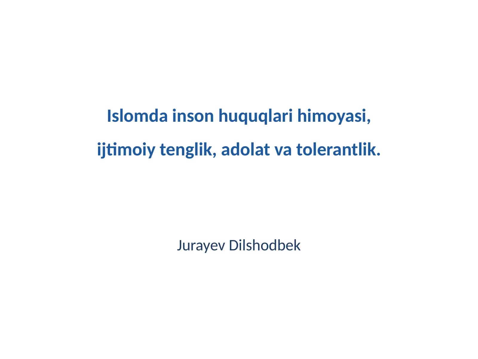 Islomda inson huquqlari himoyasi, ijtimoiy tenglik, adolat va tolerantlik 1