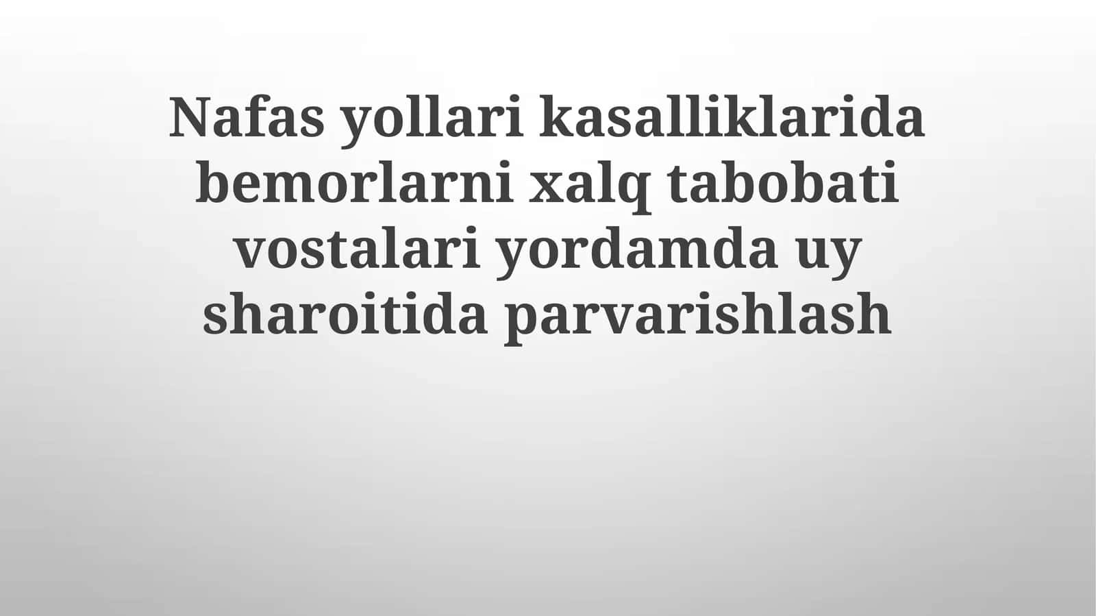 Nafasyollarikasalliklaridabemorlarnixalqtabobativostalariyordamdauysharoitidaparvarishlash 1