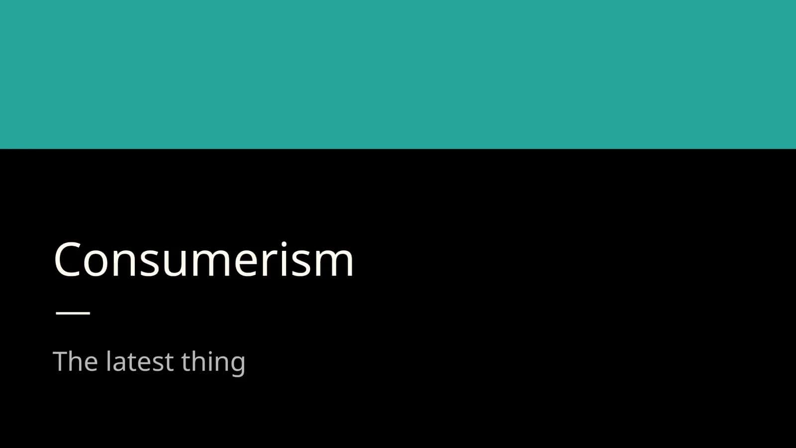 Consumerism 1