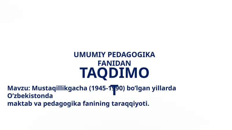 Mustaqillikgacha (1945-1990) bo’lgan yillarda O’zbekistonda maktab va pedagogika fanining taraqqiyoti 1