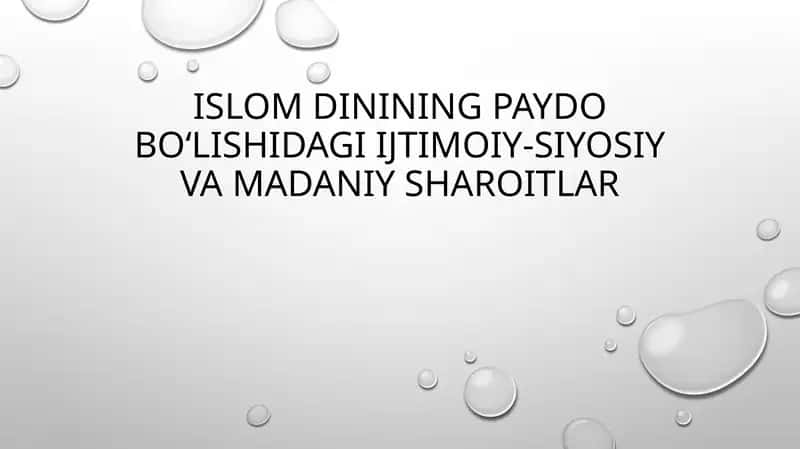 Islomdinining paydobo‘lishidagi ijtimoiy-siyosiy va madaniy sharoitlar 1