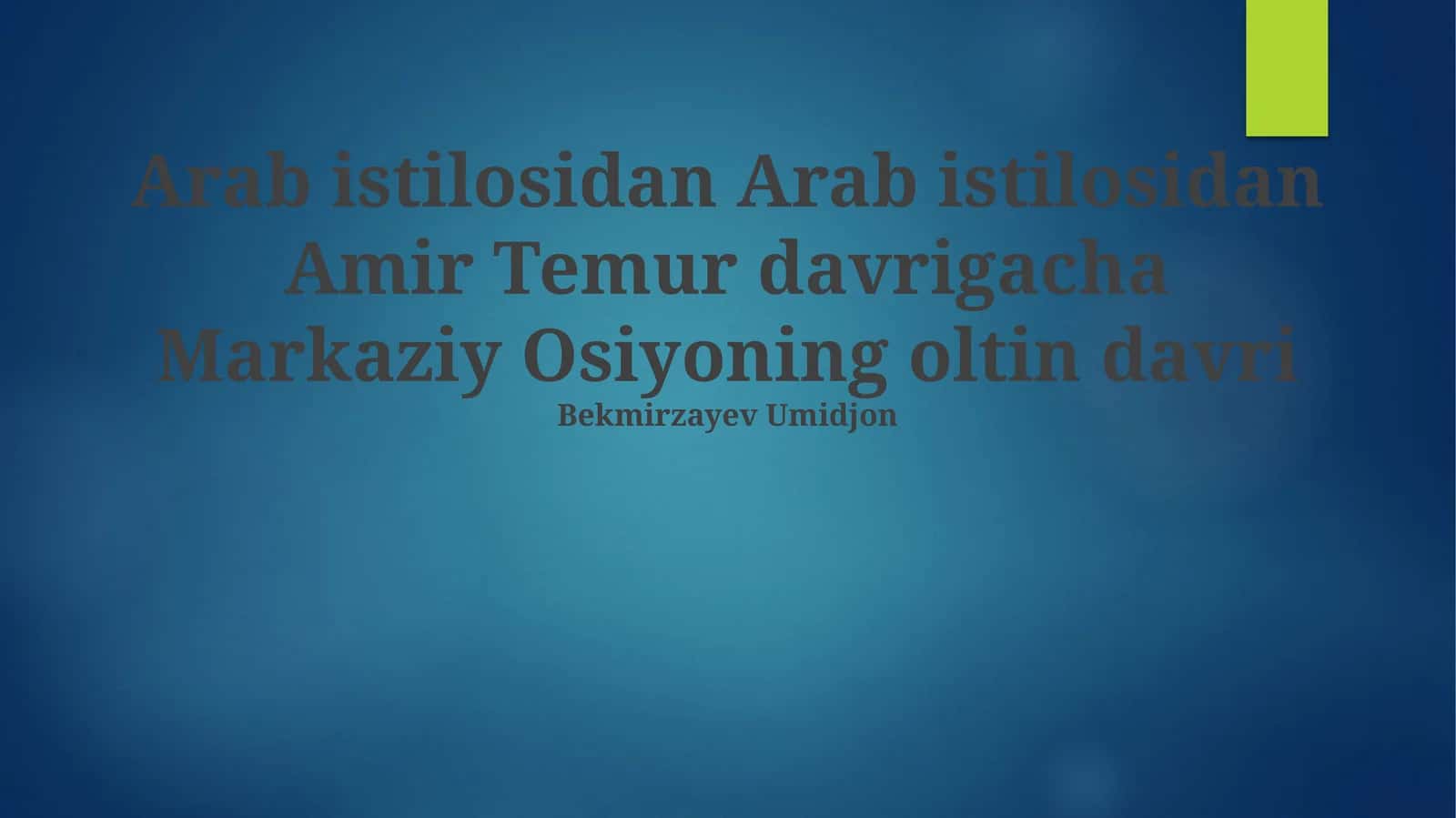 Arab istilosidan Amir Temur davrigacha Markaziy Osiyoning oltin davri 1