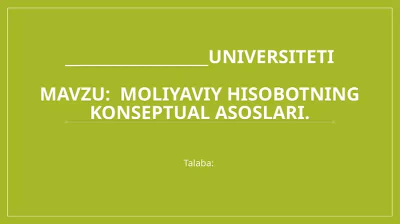 Moliyaviy hisobotning konseptual asoslari 1