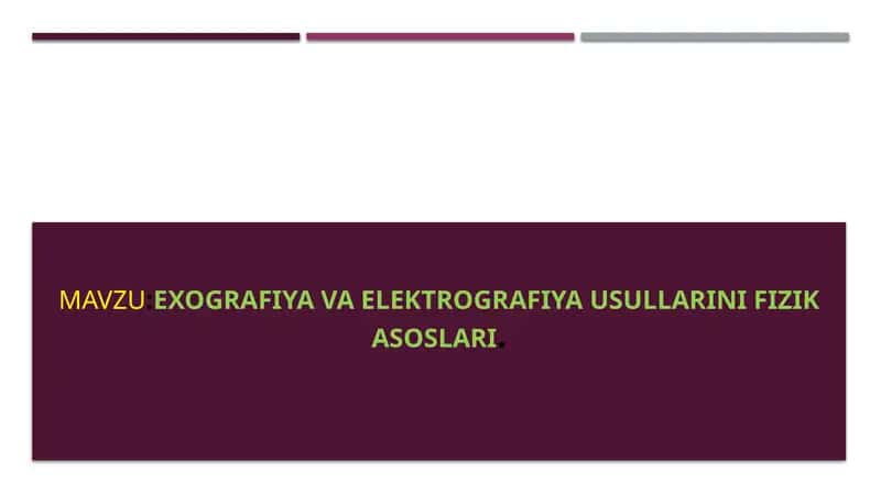 Exografiya va elektrografiya usullarini fizik asoslari. 1