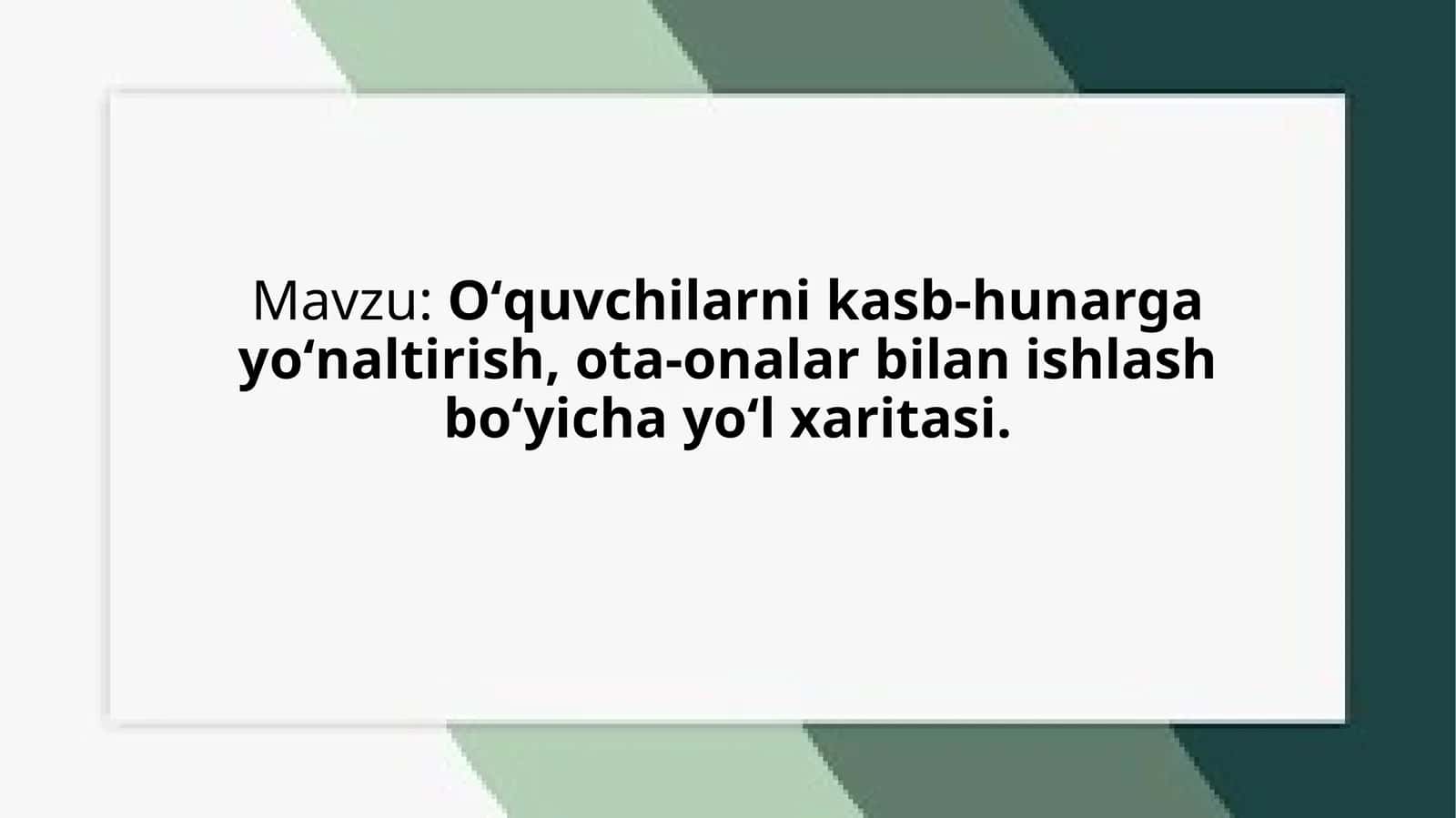 Oʻquvchilarnikasb-hunargayoʻnaltirish,ota-onalarbilanishlashboʻyichayoʻlxaritasi 1