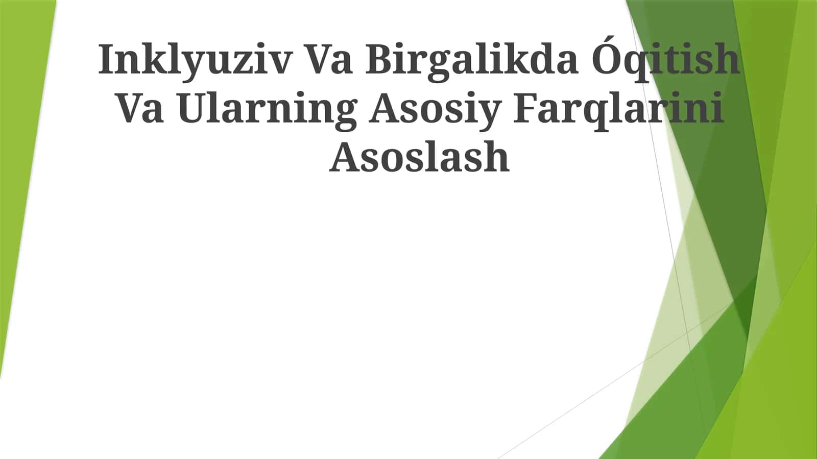 Inklyuziv Va Birgalikda Óqitish Va Ularning Asosiy Farqlarini Asoslash 1