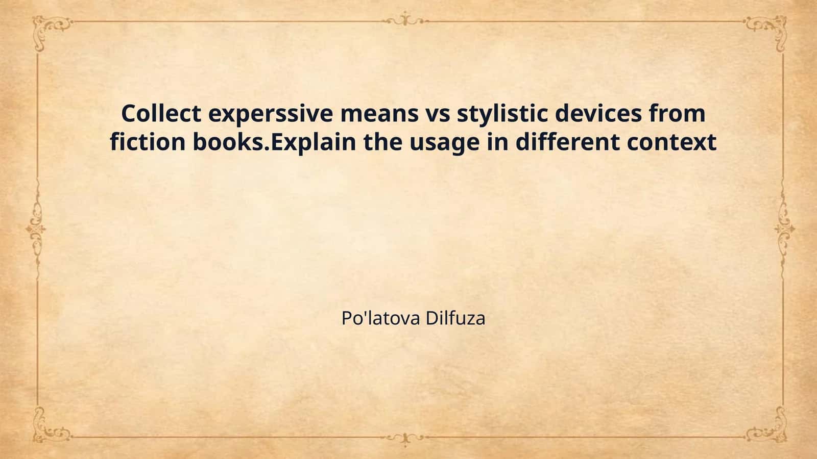 Collect experssive means vs stylistic devices from fiction books.Explain the usage in different context 1