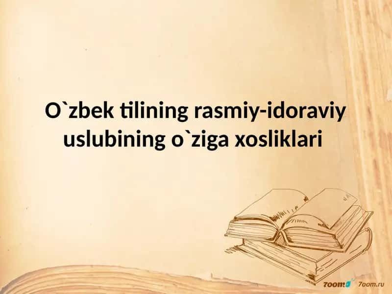 O`zbektilining rasmiy-idoraviy uslubining o`ziga xosliklari 1