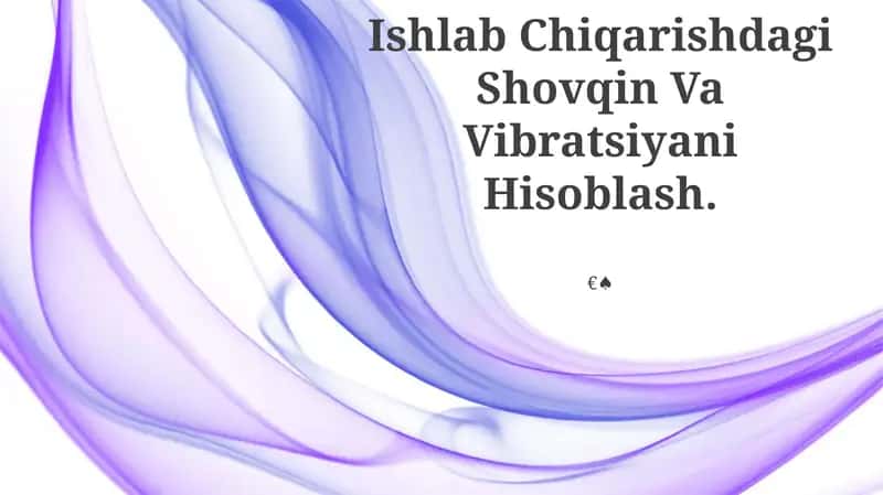 Ishlab Chiqarishdagi Shovqin Va Vibratsiyani Hisoblash 1