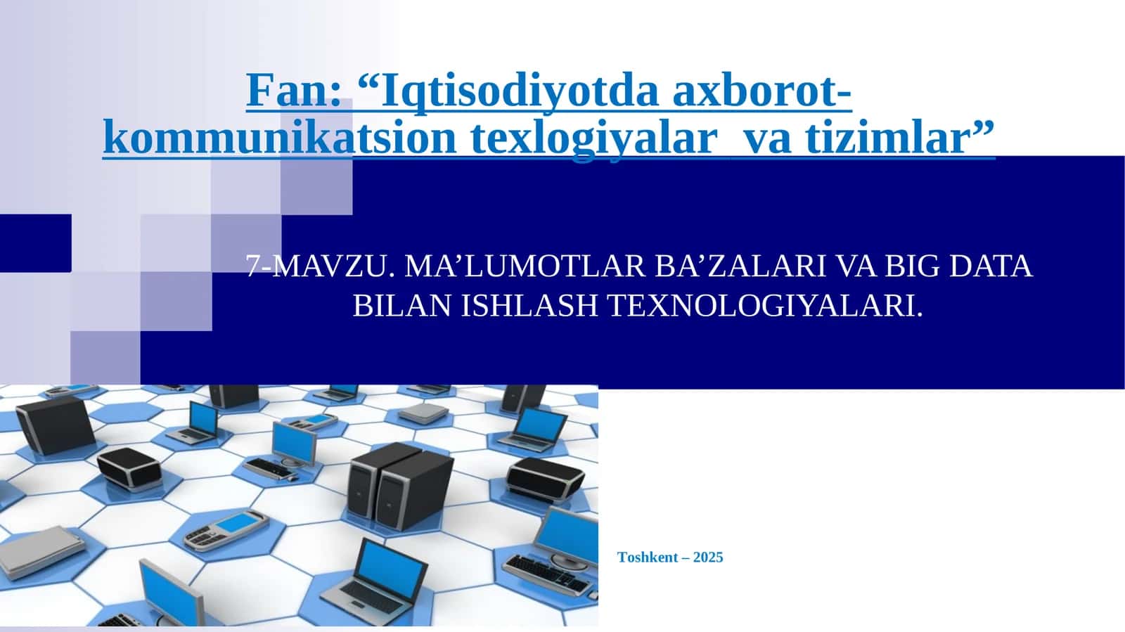MA’LUMOTLAR BA’ZALARI VA BIG DATA BILAN ISHLASH TEXNOLOGIYALARI 1