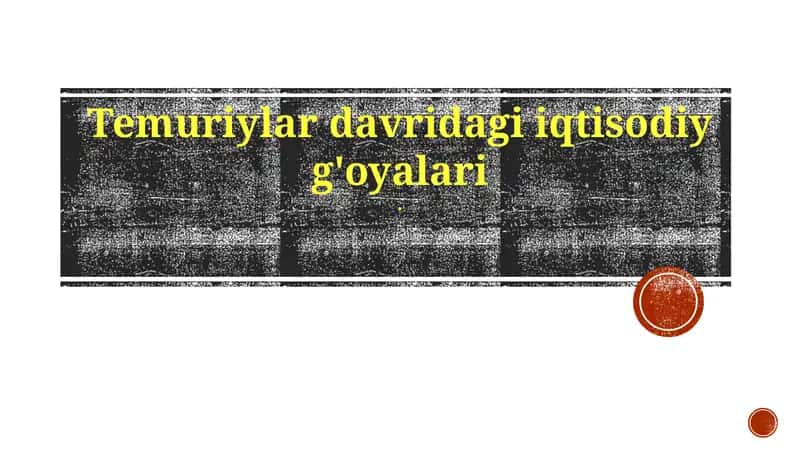 Temuriylar davridagi iqtisodiy g'oyalari 1