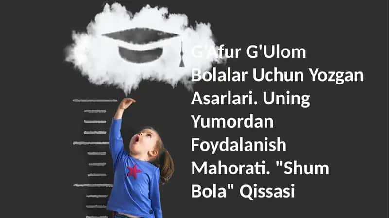 G'Afur G'Ulom Bolalar Uchun Yozgan Asarlari 1