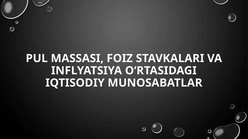 Pul massasi, foiz stavkalari va inflatsiya o‘rtasida iqtisodiy munosabatlar 1