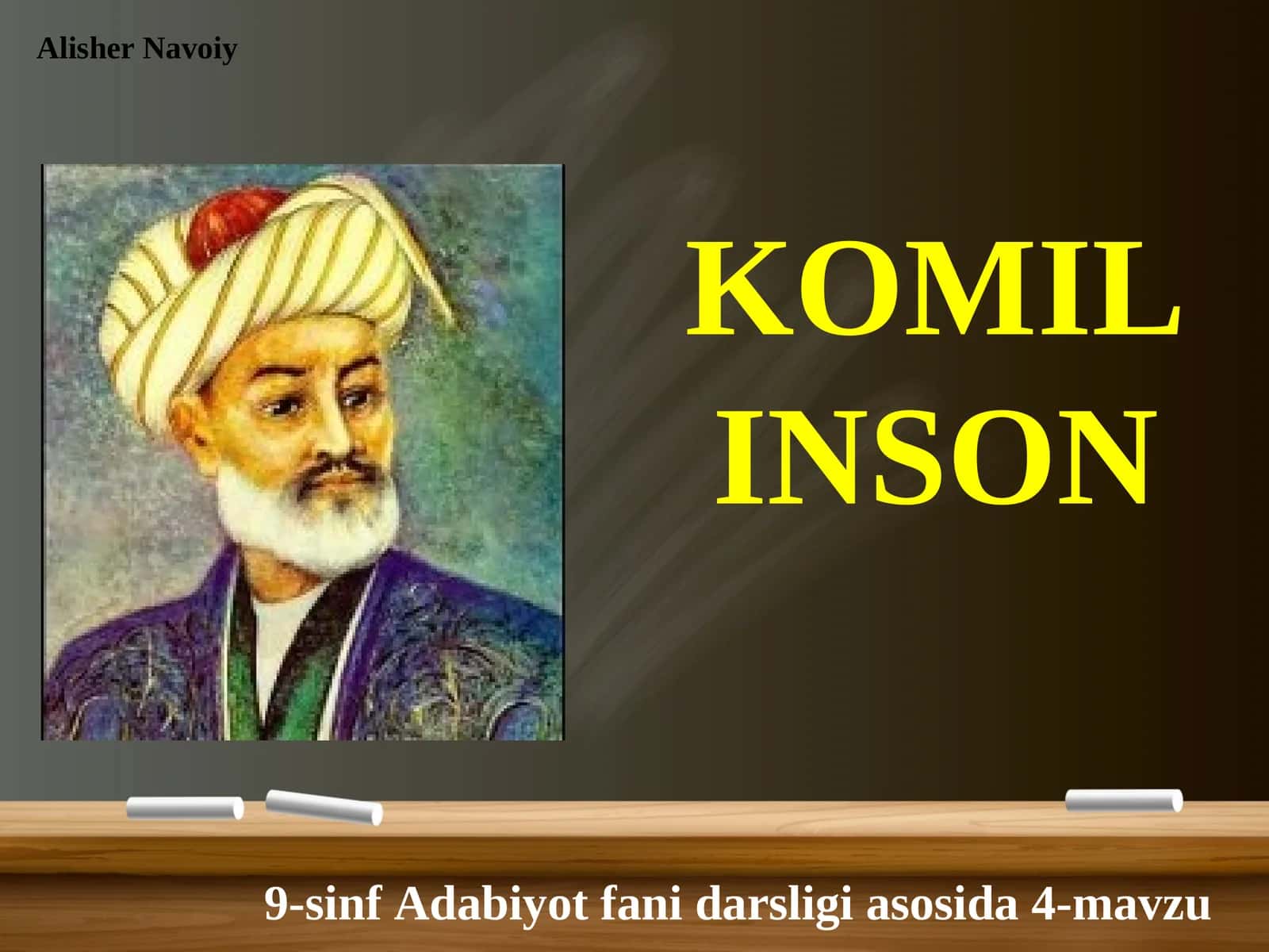 9-sinf Adabiyot fani darsligi asosida 4-mavzu KOMIL INSON 1