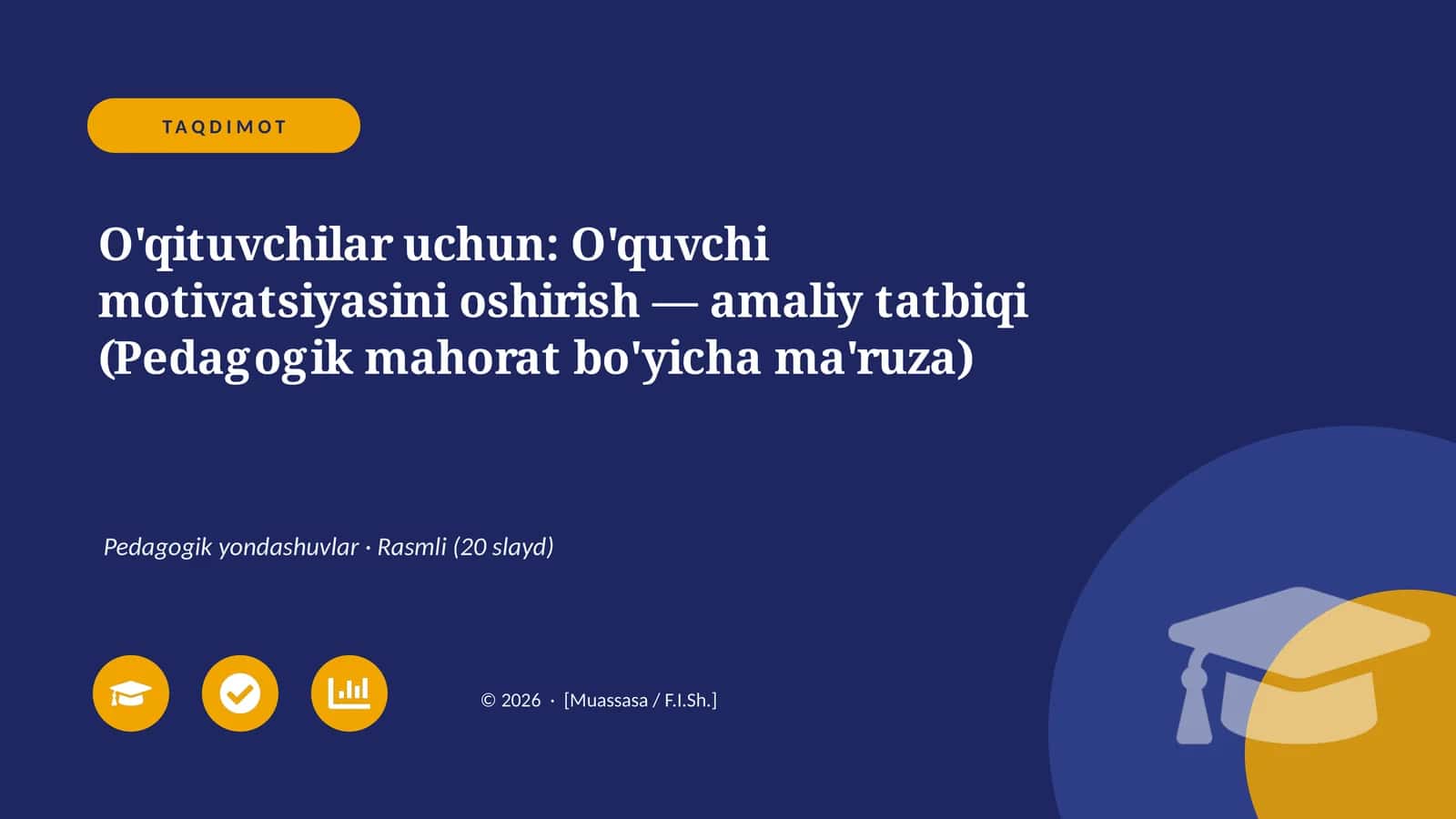 O'quvchi motivatsiyasini oshirish — amaliy tatbiqi (Pedagogik mahorat bo'yicha ma'ruza) 1