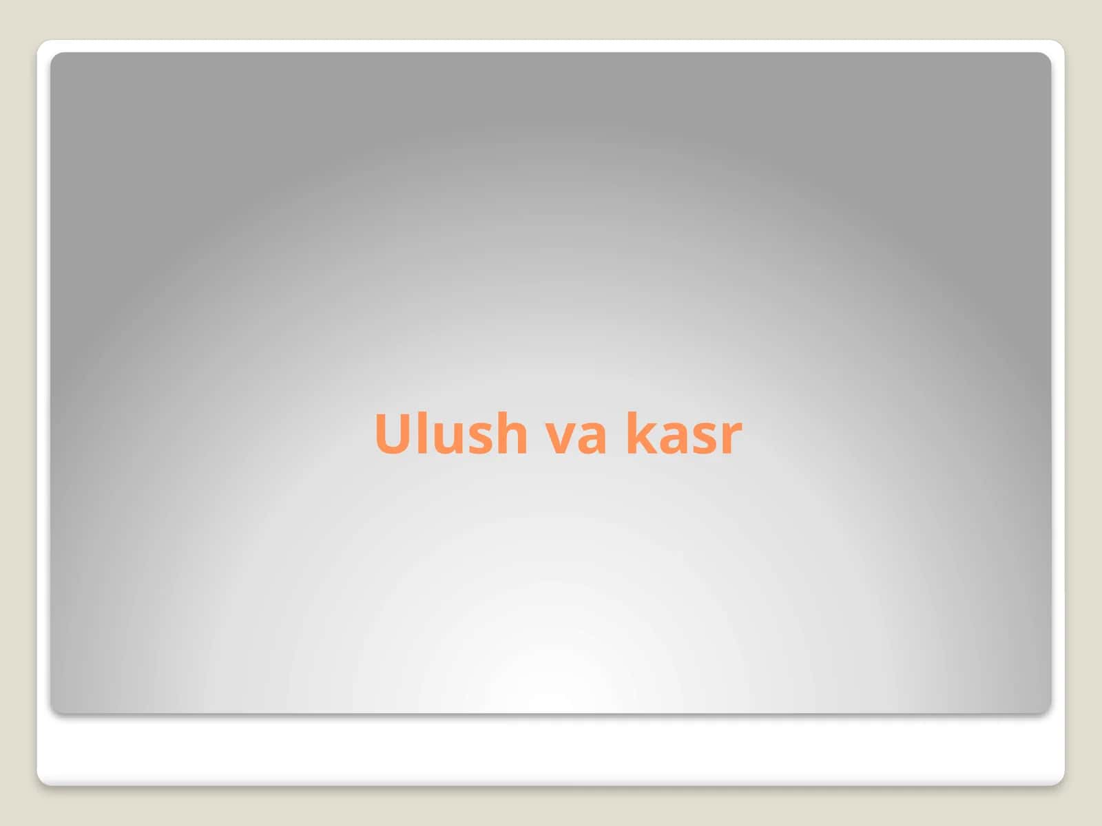 Ulush va kasr 1