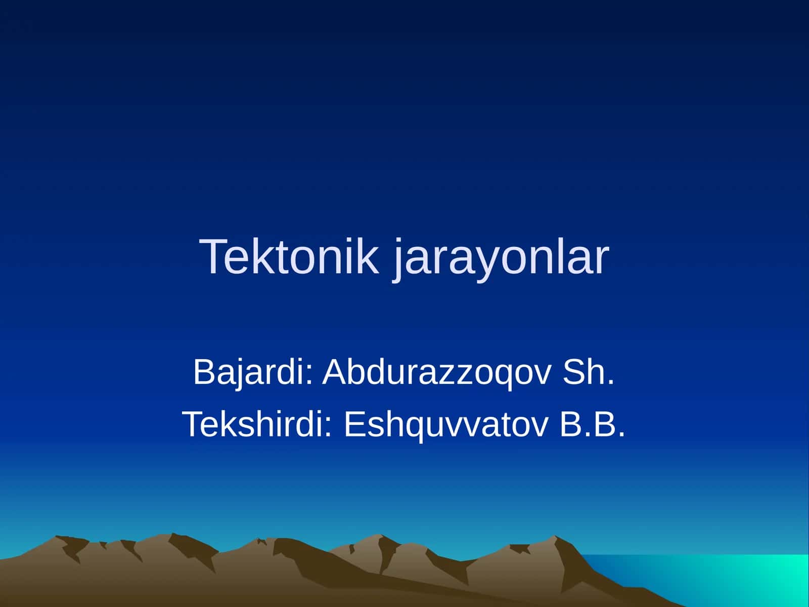 Tektonik jarayonlar 1