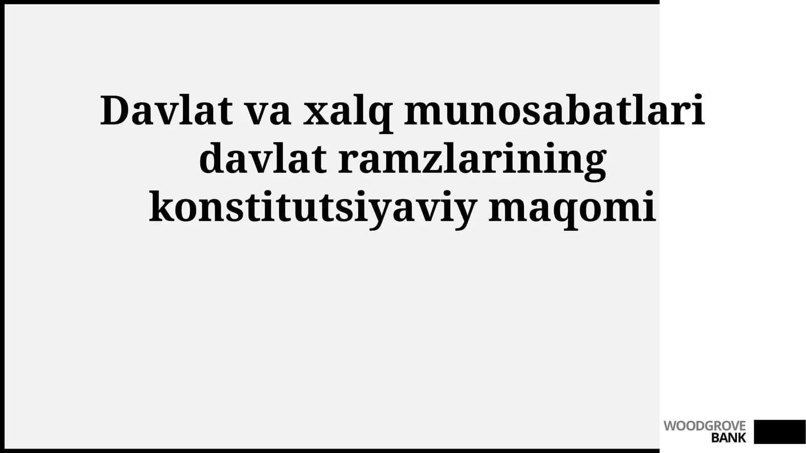 Davlat va xalq munosabatlari davlat ramzlarining konstitutsiyaviy maqomi 1