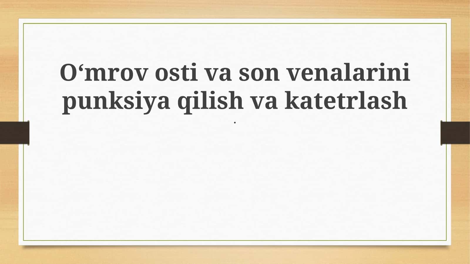 Subklavian va femoral tomirlarni punksiya qilish va kateterizatsiya 1