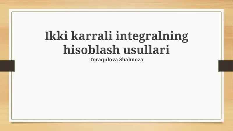 Ikki karrali integralning hisoblash usullari 1
