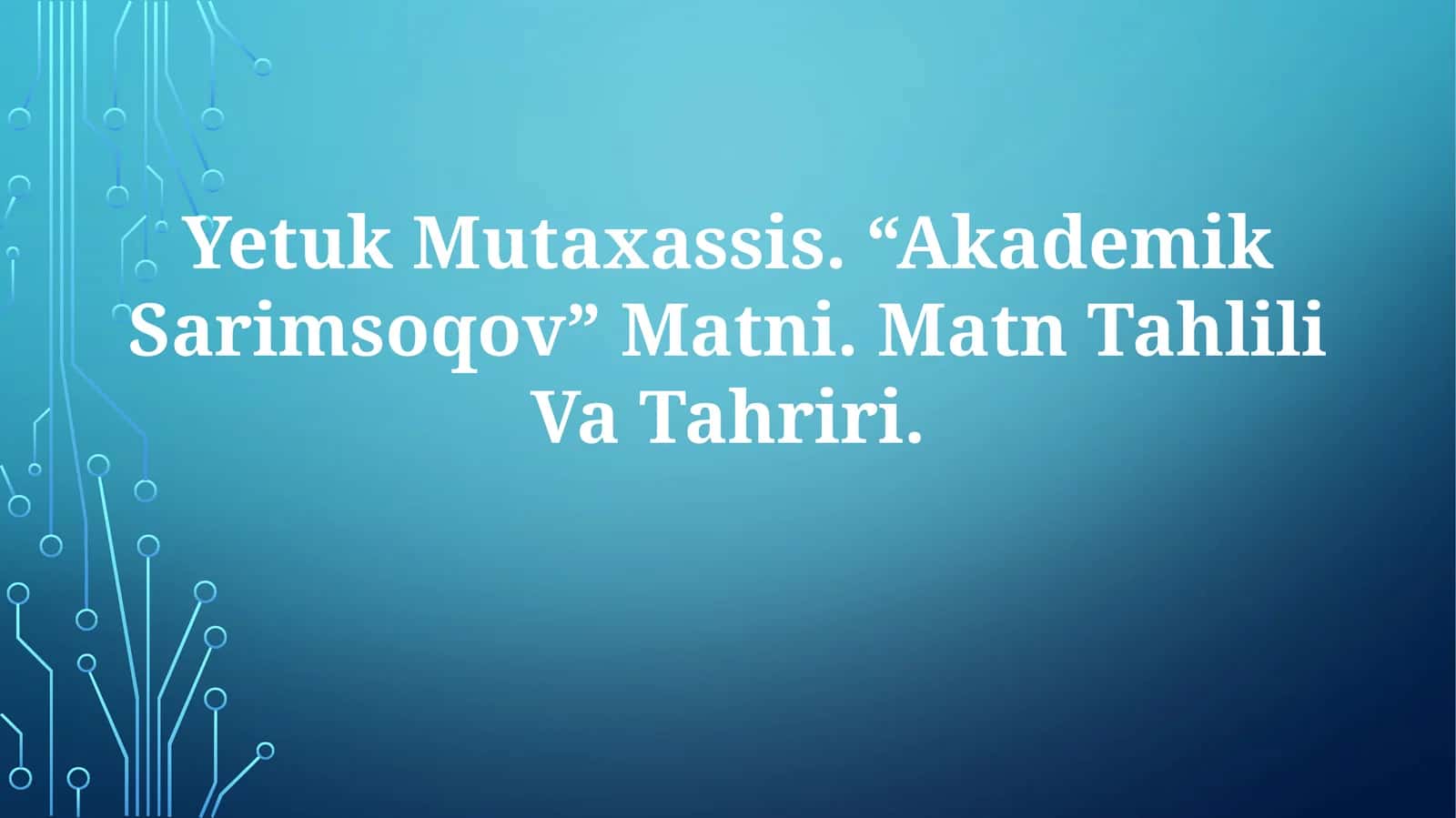 "Akademik Sarimsoqov" Matni 1