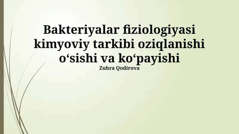 Bakteriyalar fiziologiyasi kimyoviy tarkibi oziqlanishi 1